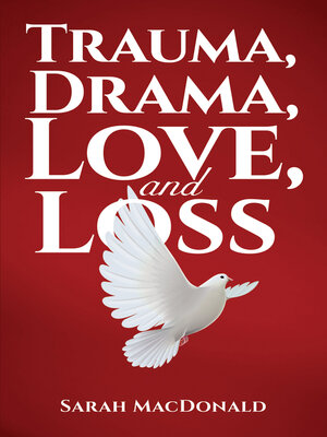 cover image of Trauma, Drama, Love, and Loss